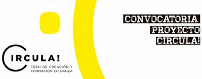 Convocatoria CIRCULA! 2023 Tren de creación y formación en danza