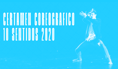 Propuestas coreográficas Certamen Coreográfico 10 Sentidos 2020