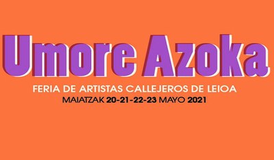 Umore Azoka Feria de Artistas Callejeros de Leioa 2021